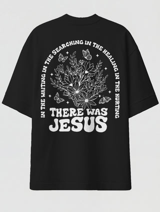 Camiseta Oversized Premium - There was Jesus Preta